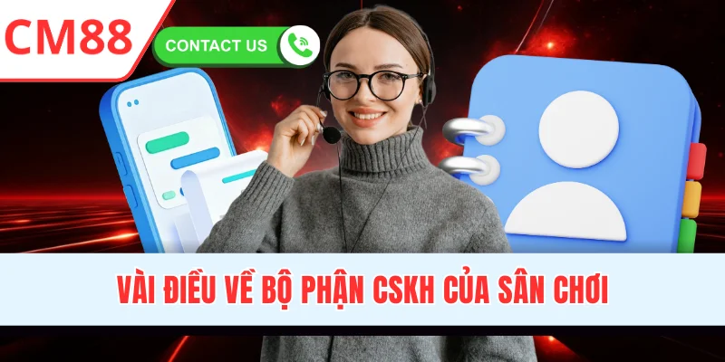 Vài điều về bộ phận CSKH của sân chơi